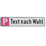 Parkplatzschild zur Reservierung pink Symbol: P,  mit max. 20 Zeichen Text nach Wahl
