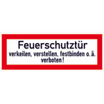 Hinweisschild für den Brandschutz Feuerschutztür verkeilen, verstellen,