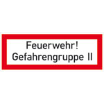 Hinweisschild für den Brandschutz Feuerwehr! Gefahrengruppe II