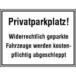 Parkplatzkennzeichnung / Hinweisschild Privatparkplatz! Widerrechtlich geparkte