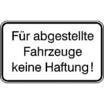 Hinweisschild für Tankanlagen und Garagen Für abgestellte Fahrzeuge keine Haftung!