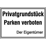 Hinweisschild zur Grundbesitzkennzeichnung Privatgrundstück - Parken verboten -Der Eigentümer