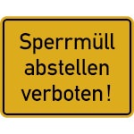Hinweisschild - Gewerbe und Privat Sperrmüll abstellen verboten! 