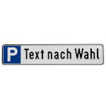 Parkplatzschild zur Reservierung Symbol: P,  mit max. 20 Zeichen Text nach Wahl