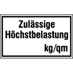 Hinweisschild - Betriebskennzeichnung Zulässige Höchstbelastung...... kg / qm