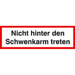 Verbots-Zusatzschild Nicht hinter den Schwenkarm treten