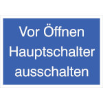 Hinweisschild Vor Öffnen Hauptschalter ausschalten