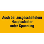 Warn-Zusatzschild Auch bei ausgeschaltetem Hauptschalter unter