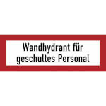 Hinweisschilder für die Feuerwehr Wandhydrant für geschultes Personal