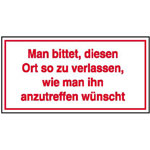 Hinweisschild - Gewerbe und Privat Man bittet, diesen Ort so zu verlassen, wie man
