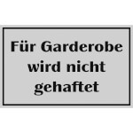 Hinweisschild für Gaststätten, Pensionen, Hotels Für Garderobe wird nicht gehaftet