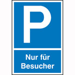 Parkplatzschild Symbol: P,  Text:  Nur für Besucher