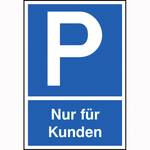 Parkplatzschild Symbol: P,  Text:  Nur für Kunden