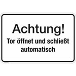 Hinweisschild für Tankanlagen und Garagen Achtung! Tor öffnet und schließt automatisch