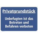 Hinweisschild für Gewerbe und Privat Privatgrundstück - Unbefugten ist das Betreten und Befahren verboten!