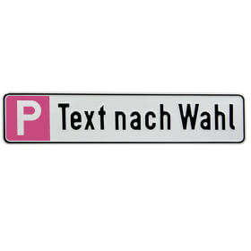 Parkplatzschild zur Reservierung pink Symbol: P, mit max. 20 Zeichen Text nach Wahl