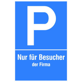 Parkplatzschild Symbol: P, Text:   Nur fr Besucher der Firma...