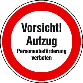 Hinweisschild - Betriebskennzeichnung Vorsicht! Aufzug Personenbefrderung verboten