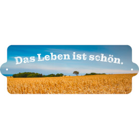 Hinweisschild Landwirt im Einsatz / Das Leben ist schön