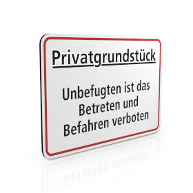 Hinweisschild für Gewerbe und Privat Privatgrundstück - Unbefugten ist das Betreten und Befahren verboten!