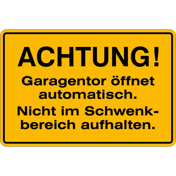 Hinweisschild für Tankanlagen und Garagen Achtung! Garagentor öffnet