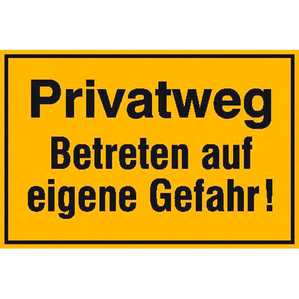 Hinweisschild zur Grundbesitzkennzeichnung Privatweg Betreten auf eigene Gefahr! direkt beim Hinweisschild zur Grundbesitzkennzeichnung Privatweg Betreten auf eigene Gefahr! direkt beim
